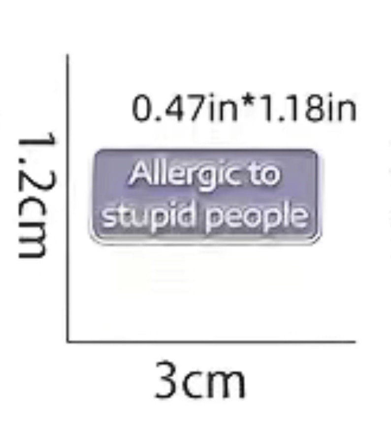 Allergic to Stupid People Enamel Pin