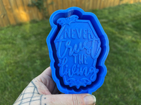 Never Trust The Living Spooky Halloween 3D Printed Silicone Freshie | Freshy | Air Freshener Mold